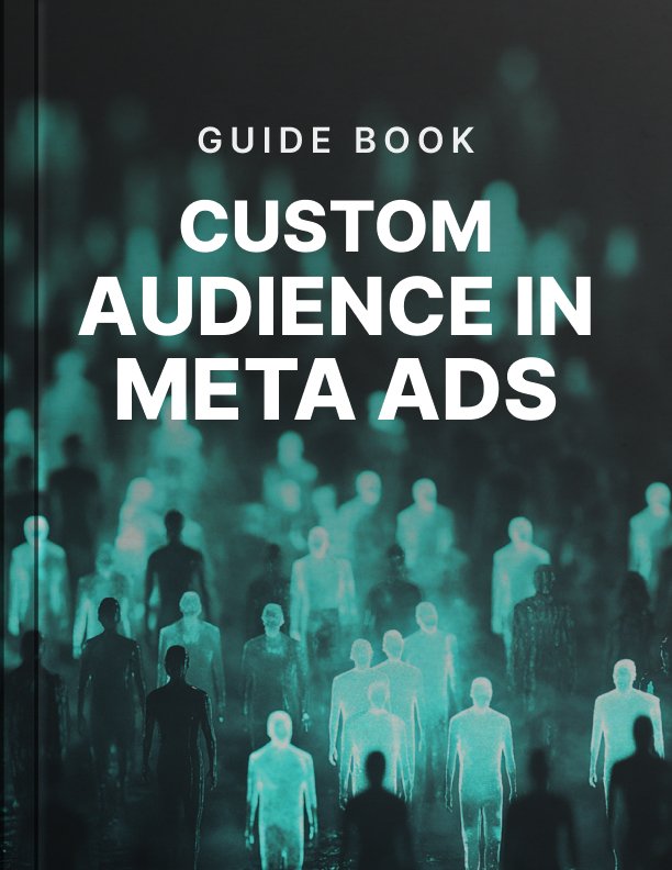 Custom Audience in Meta Ads Guide